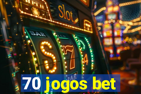 70 jogos bet